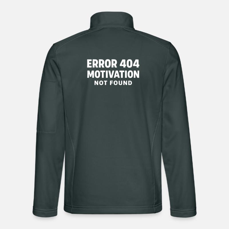 Error 404 Motivation not found Lustiger Spruch Unisex Softshelljacke