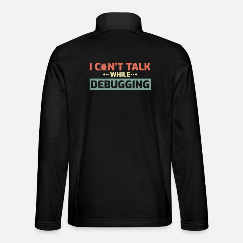 I Can't Talk While Debugging - Unisex Softshell Jacket - black