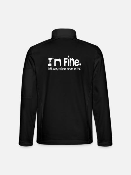 Mir geht es gut (das ist meine Designer-Version von Fine.) - Unisex Softshelljacke - Schwarz - Hinten