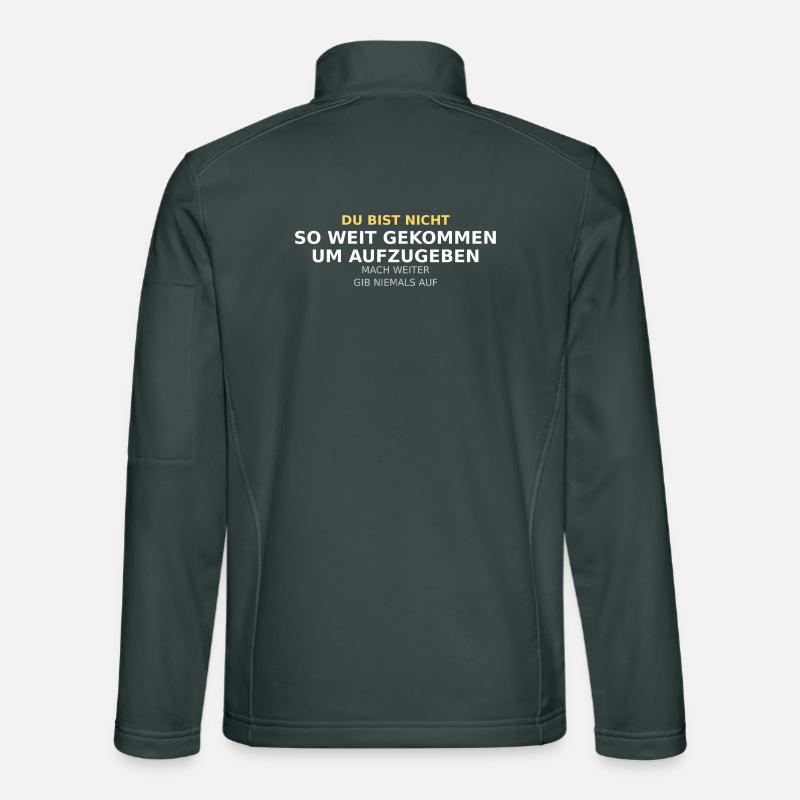 Du Bist Nicht So Weit Gekommen Unisex Softshelljacke