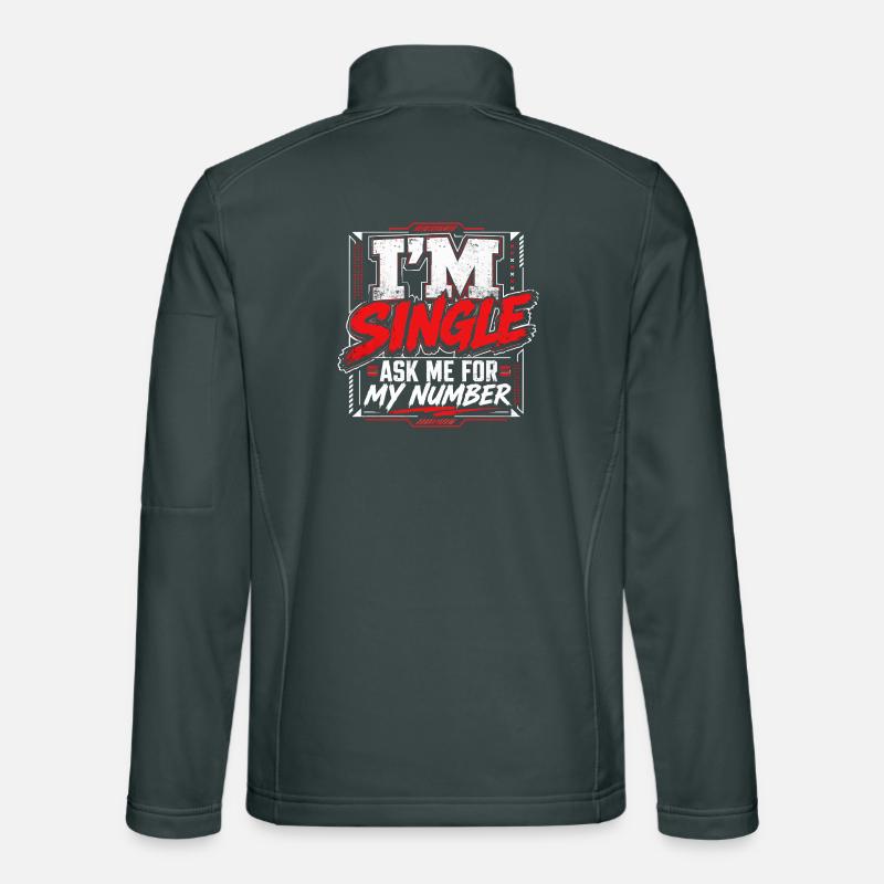 I'm Single Ask Me For My Number | Humour Célib Veste en tissu softshell Unisexe