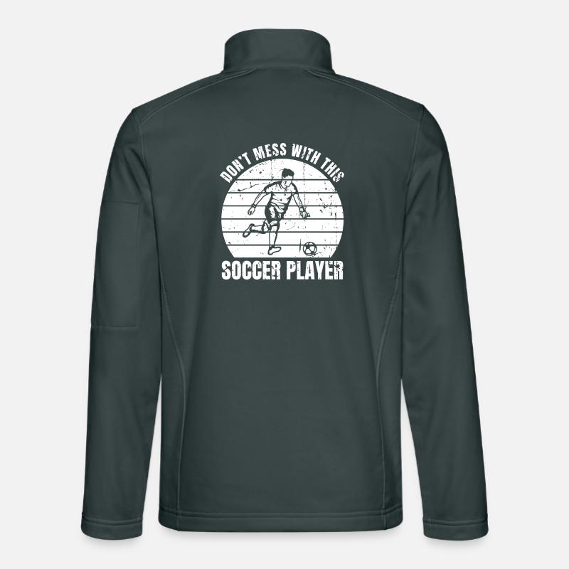 Don't Mess With This Soccer Player Unisex Softshelljacke