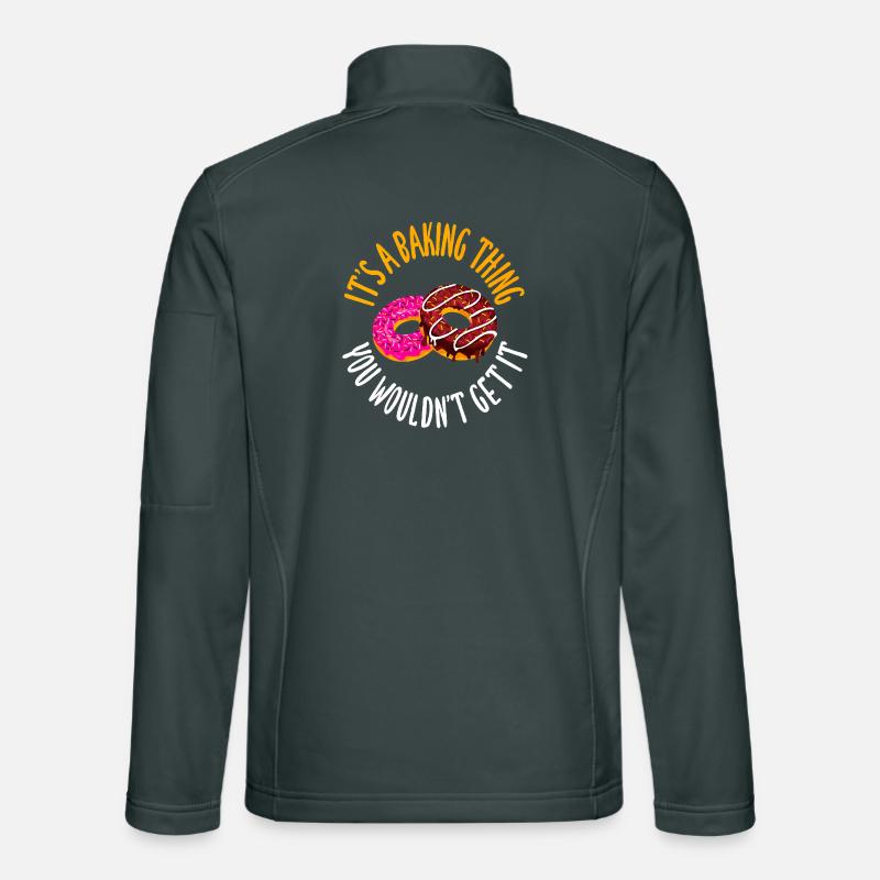 It's a baking thing you don't get, it Unisex Softshelljacke