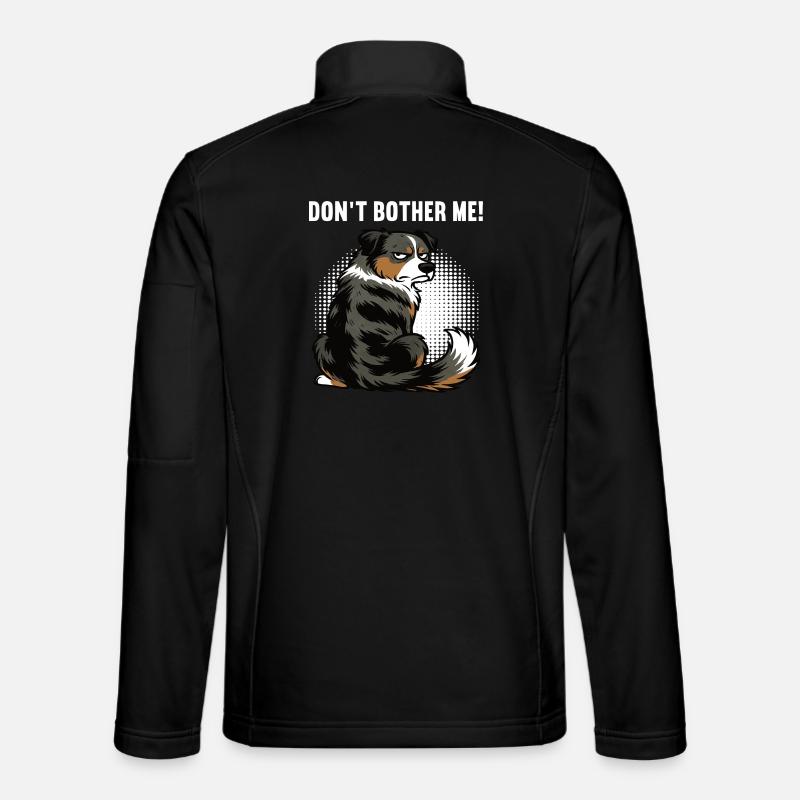 Don't Bother Me Australian Shepherd Aussie Aussies Unisex Softshelljacke