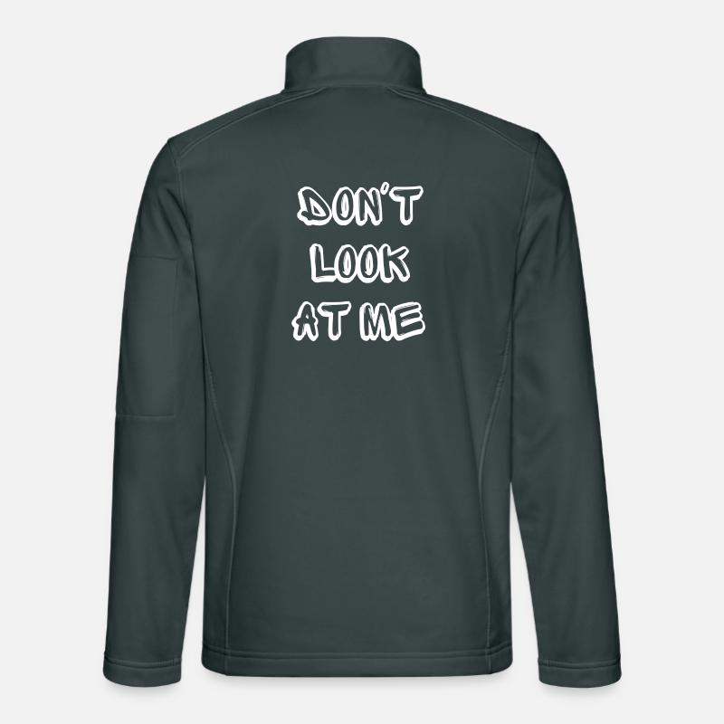 Dont Look at me - Lustiger Spruch Design Unisex Softshell Jacket