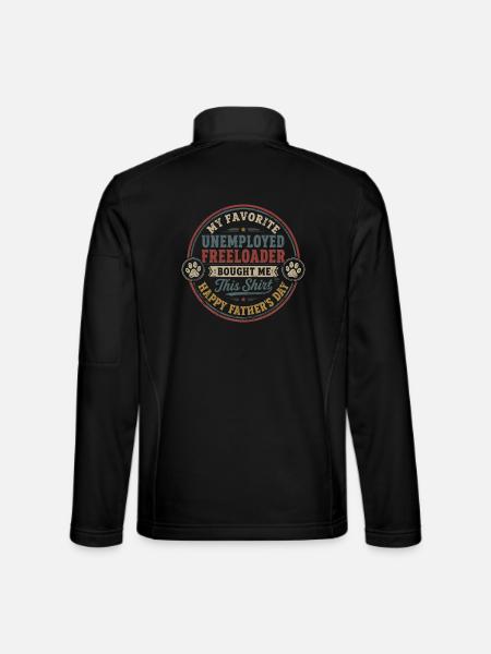 Father's Day - My Favorite Unemployed Freeloader - Unisex Softshell Jacket - black - Back