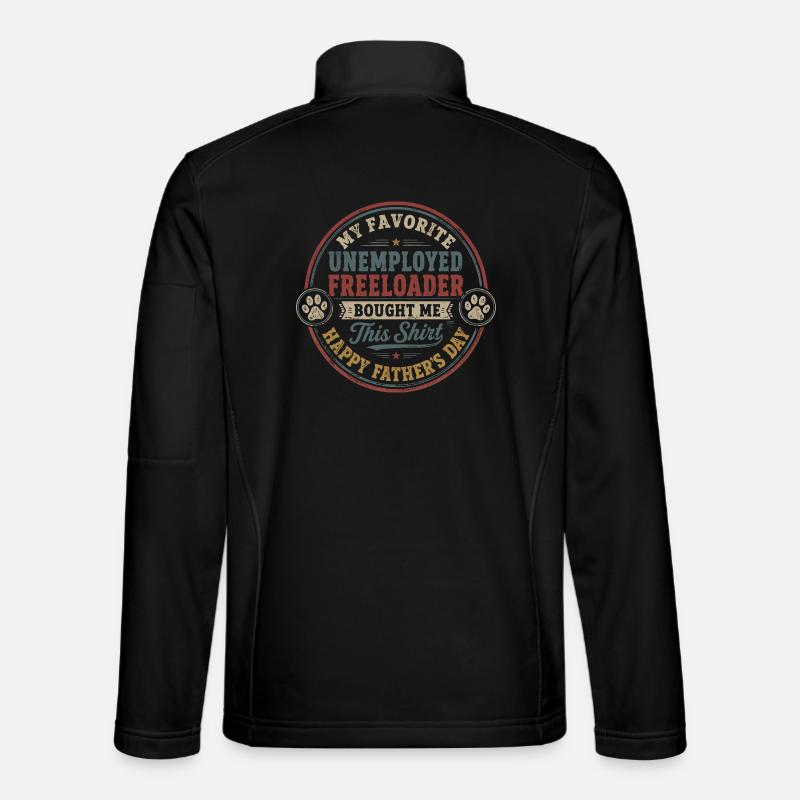 Father's Day - My Favorite Unemployed Freeloader Unisex Softshell Jacket