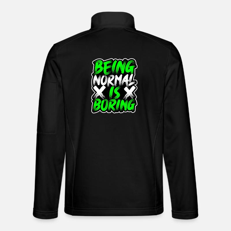 being-normal-is-boring - Unisex Softshell Jacket - black