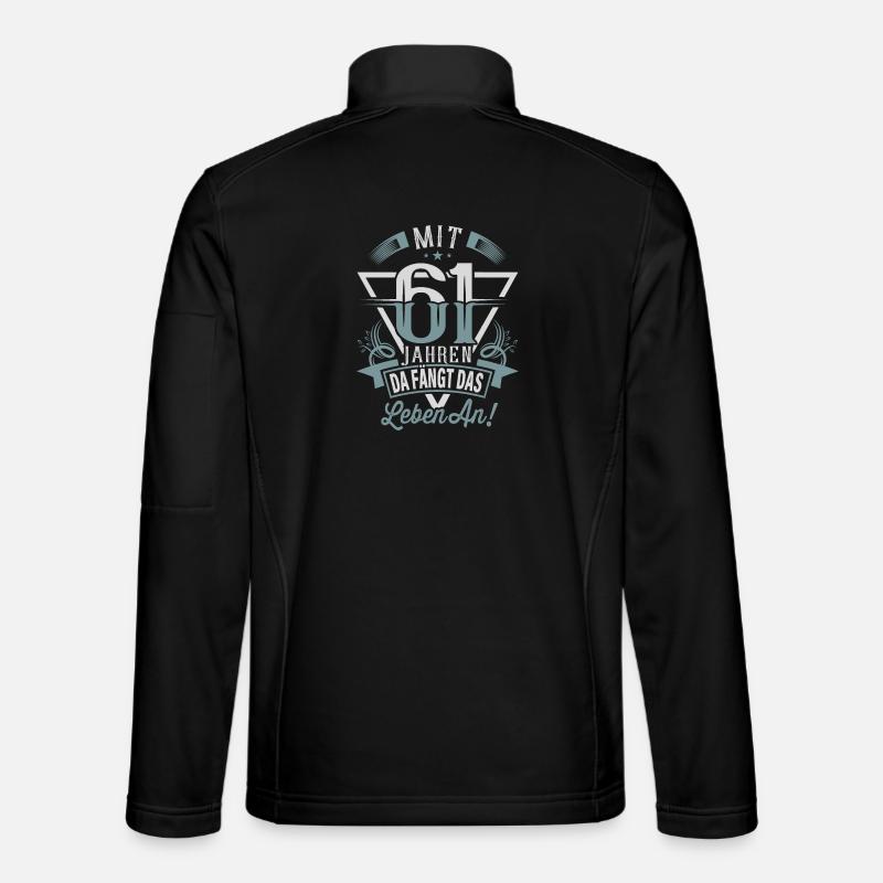 61. Geburtstag Da Fängt Das Leben An Unisex Softshelljacke