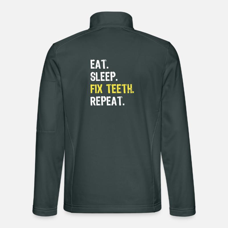 Eat Sleep Fix Teeth Repeat Dentist Shirt Unisex Softshell Jacket