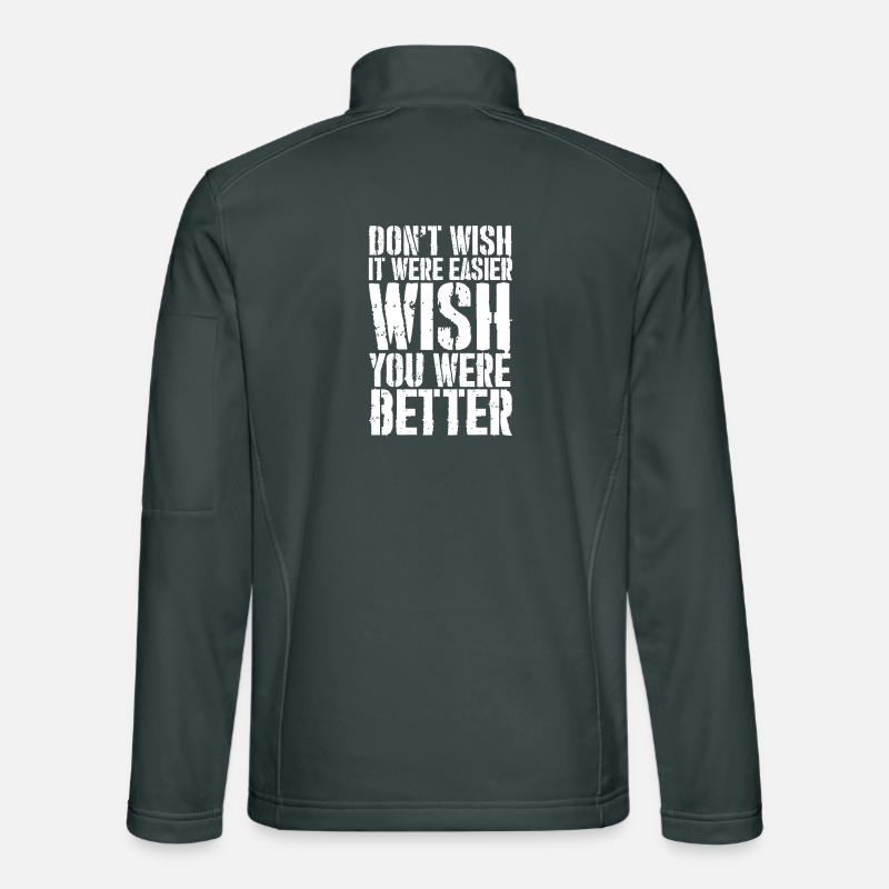 ne souhaite pas que ce soit plus facile souhaite que tu sois meilleur Veste en tissu softshell Unisexe