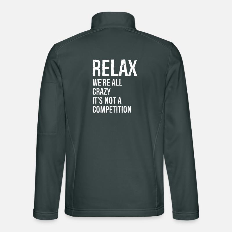 relax we re all crazy funny Veste en tissu softshell Unisexe