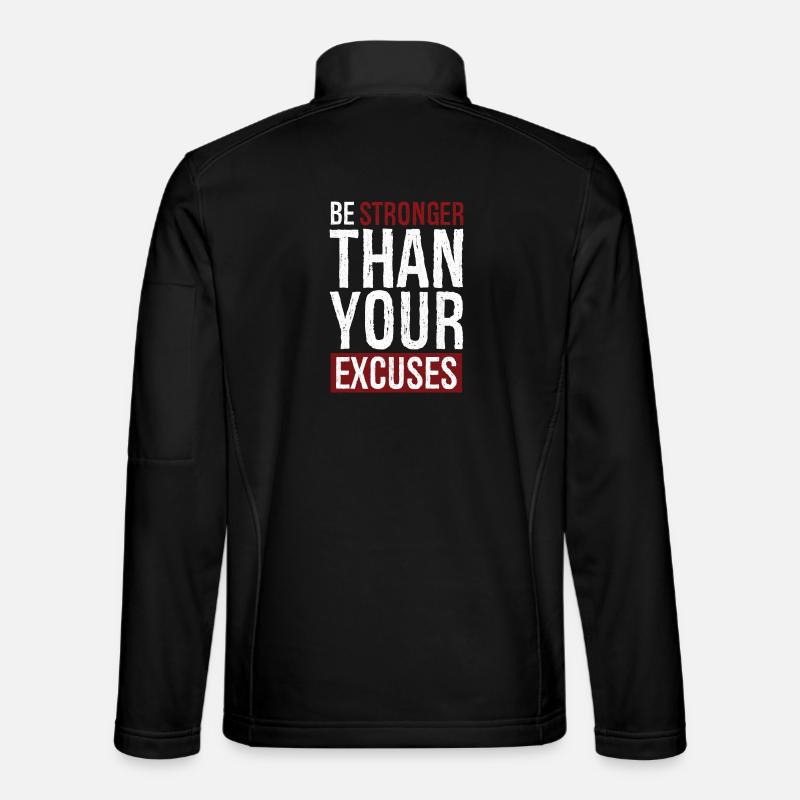 be stronger than your excuses - Unisex Softshelljacke - Schwarz
