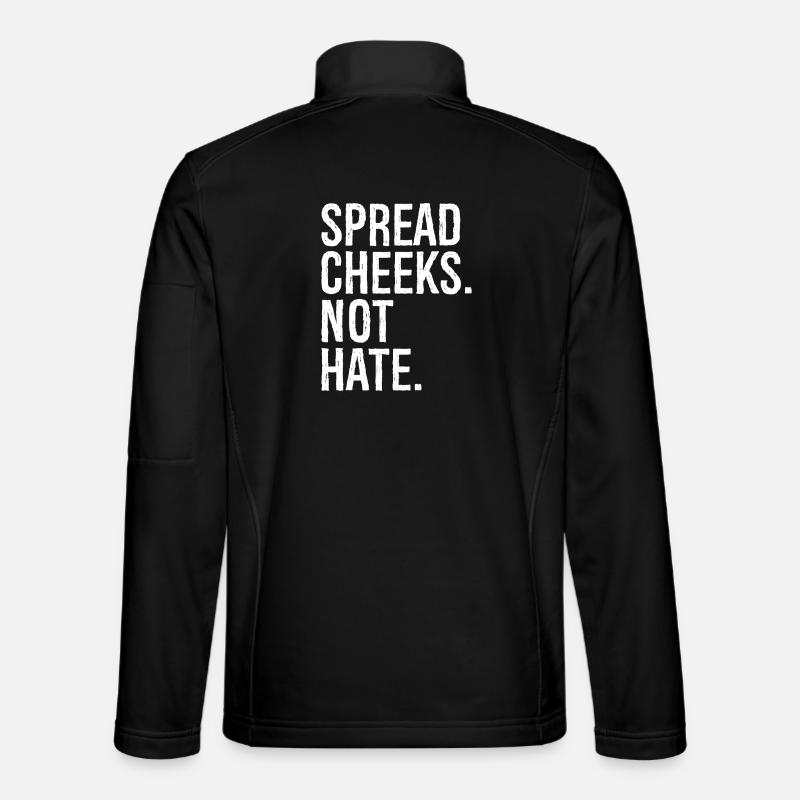 spread cheeks not hate - Unisex Softshell Jacket - black