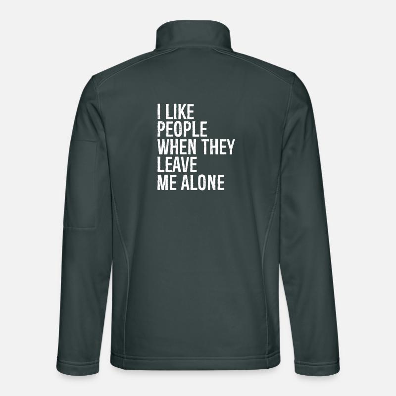 I like people when they leave me alone Unisex Softshelljacke