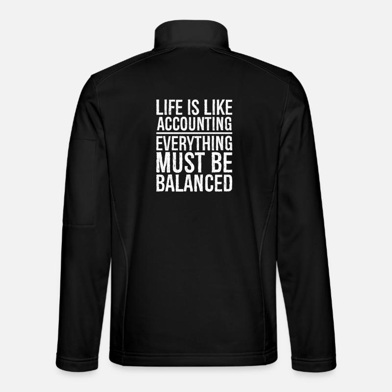 life is like accounting everything must balanced - Unisex Softshell Jacket - black