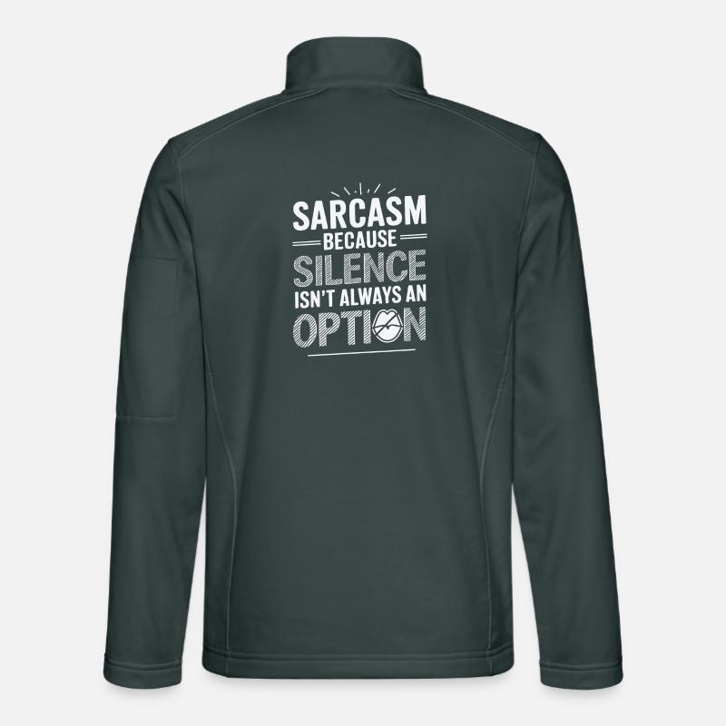 Sarkasmus – weil Schweigen nicht immer eine Option ist Unisex Softshelljacke