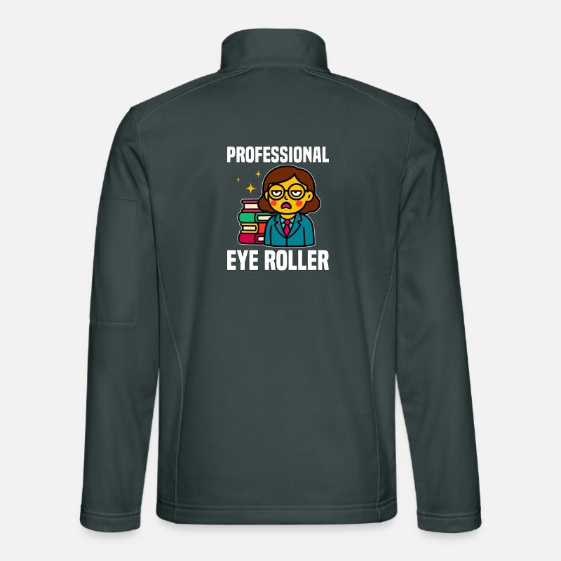 PROFESSIONAL EYE ROLLER - TEACHER GIFT Unisex Softshell Jacket