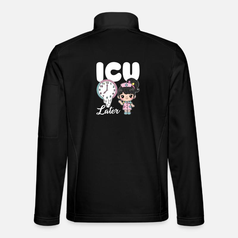 ICU LATER - NURSE GIFT - Unisex Softshell Jacket - black