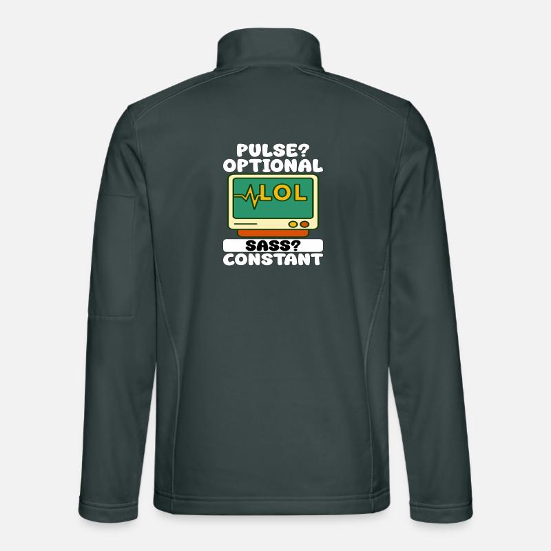 PULSE? OPTIONAL, SASS? CONSTANT - NURSE GIFT Unisex Softshell Jacket