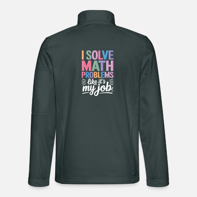 Ich Löse Matheprobleme Wie Ein Beruf Math Lehrer Unisex Softshelljacke