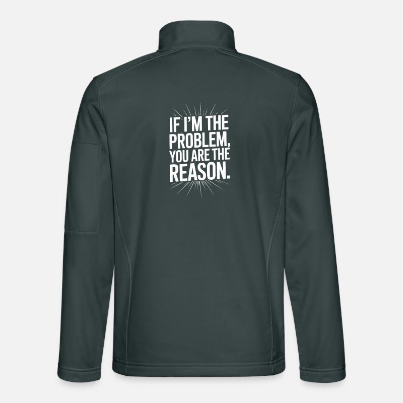 If I'm The Problem You Are The Reason Resilience Unisex Softshell Jacket