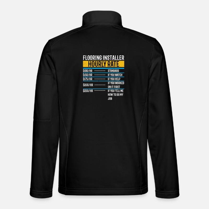 Flooring Installer Hourly Rate Funny Floor Install Unisex Softshell Jacket