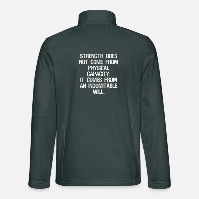 strength does not come from physical capacity it Veste en tissu softshell Unisexe