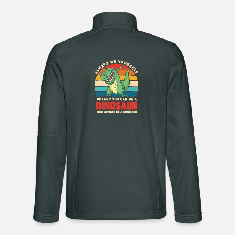 Sei du selbst, außer du bist Dinosaurier Unisex Softshelljacke
