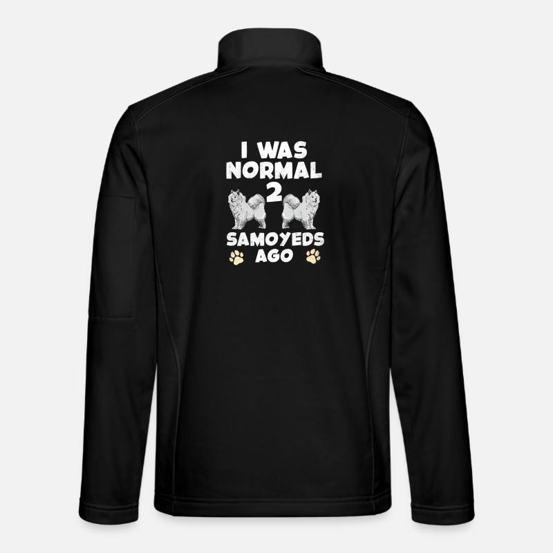I was normal in front of 2 Samoyeds Unisex Softshell Jacket