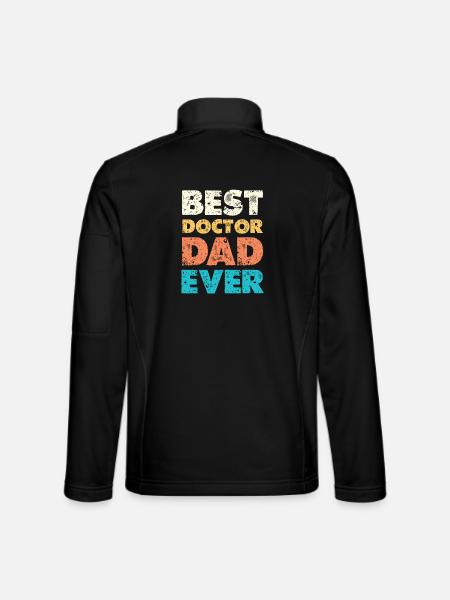 Best Doctor Dad Ever - Unisex Softshell Jacket - black