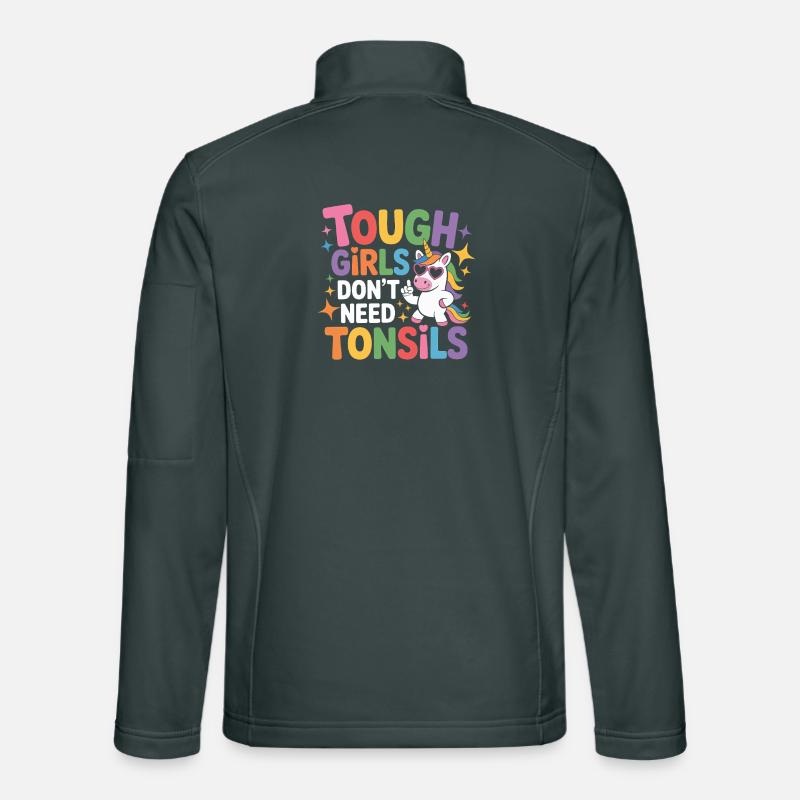 Tough Girls Don't Need Tonsils Unisex Softshelljacke