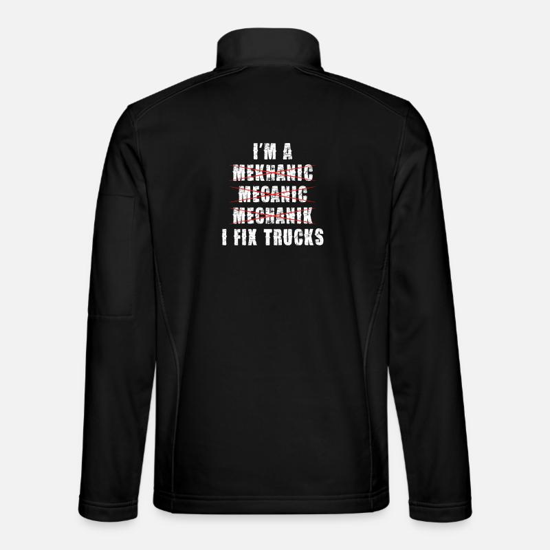 Mechanic saying: I repair trucks - Unisex Softshell Jacket - black