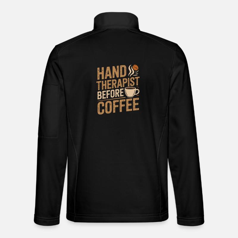 Hand Therapist Before Orthopedic Coffee Lover Unisex Softshelljacke