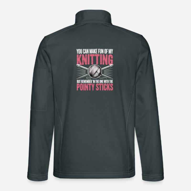 Vous pouvez vous moquer de mon tricot – Humour Veste en tissu softshell Unisexe