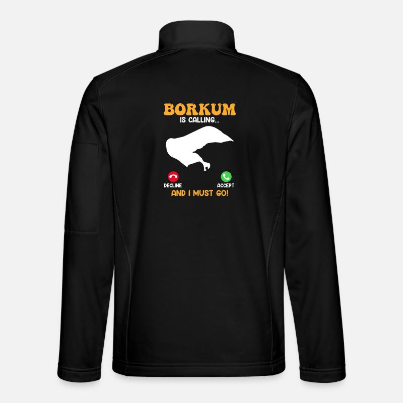 BORKUM APPELLE ET JE DOIS Y ALLER Drôle Veste en tissu softshell Unisexe
