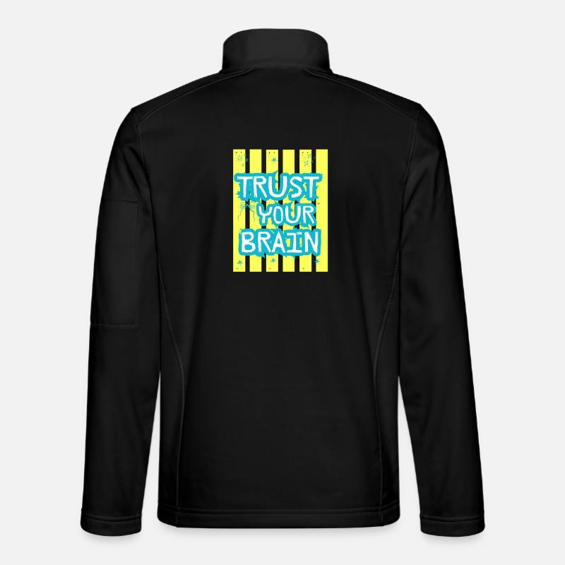 Trust Your Brain - Unisex Softshell Jacket - black