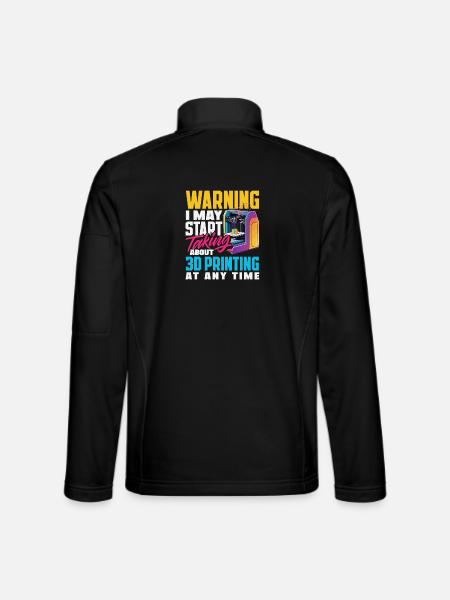 Warnung Könnte Über 3D Druck Sprechen Drucker - Unisex Softshelljacke - Schwarz - Hinten