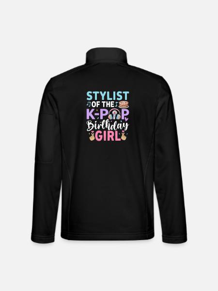 Stylist Of The K Pop Birthday Girl - Unisex Softshell Jacket - black - Back