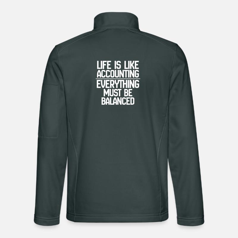 La vie est comme la comptabilité Tout doit s’équilibrer Veste en tissu softshell Unisexe