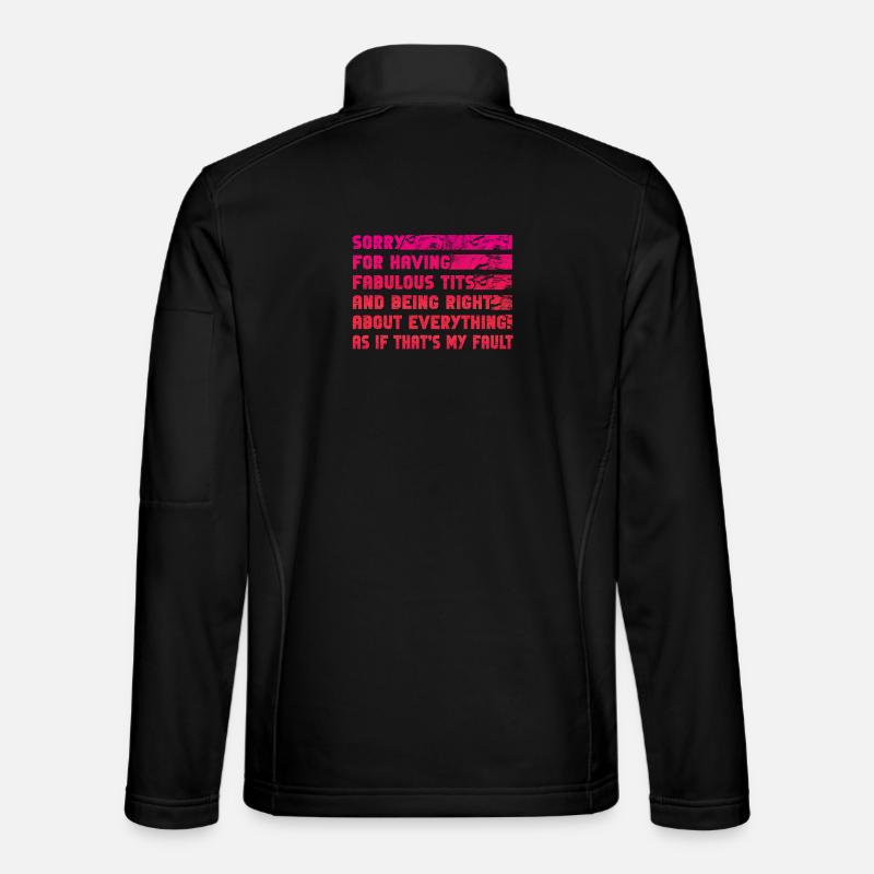 Sorry I'm fabulous - Unisex Softshell Jacket - black