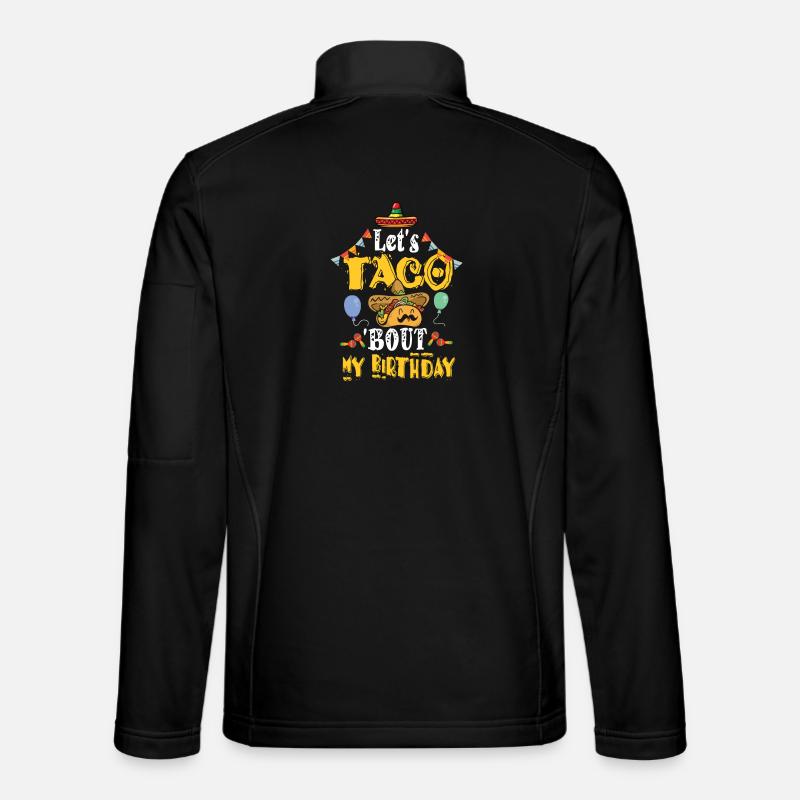Let's Taco Bout My Birthday - Unisex Softshell Jacket - black