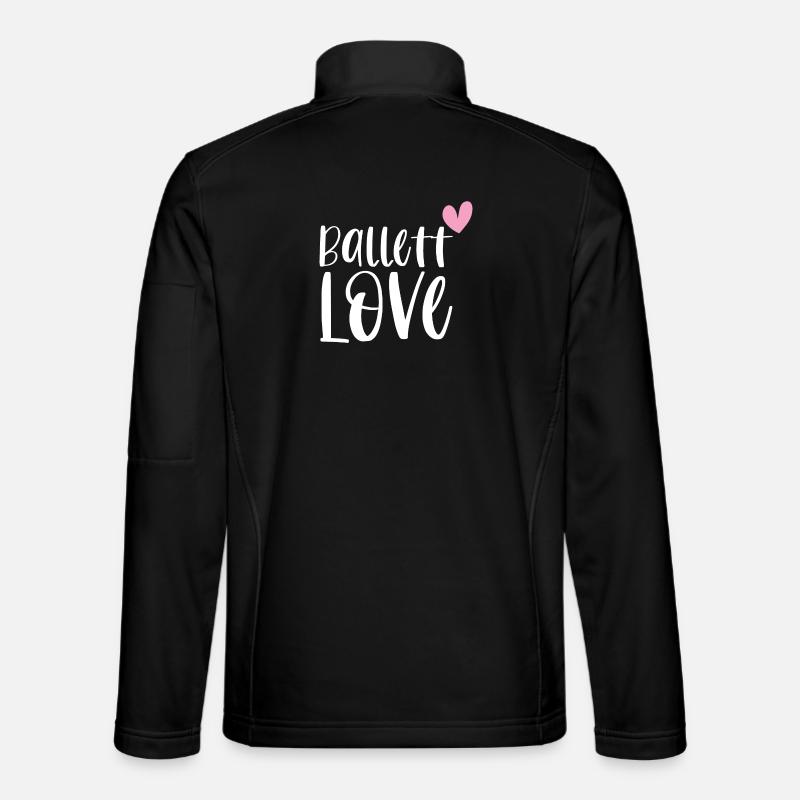 Ballet Love Ballet Dancer Ballerina Gift - Unisex Softshell Jacket - black