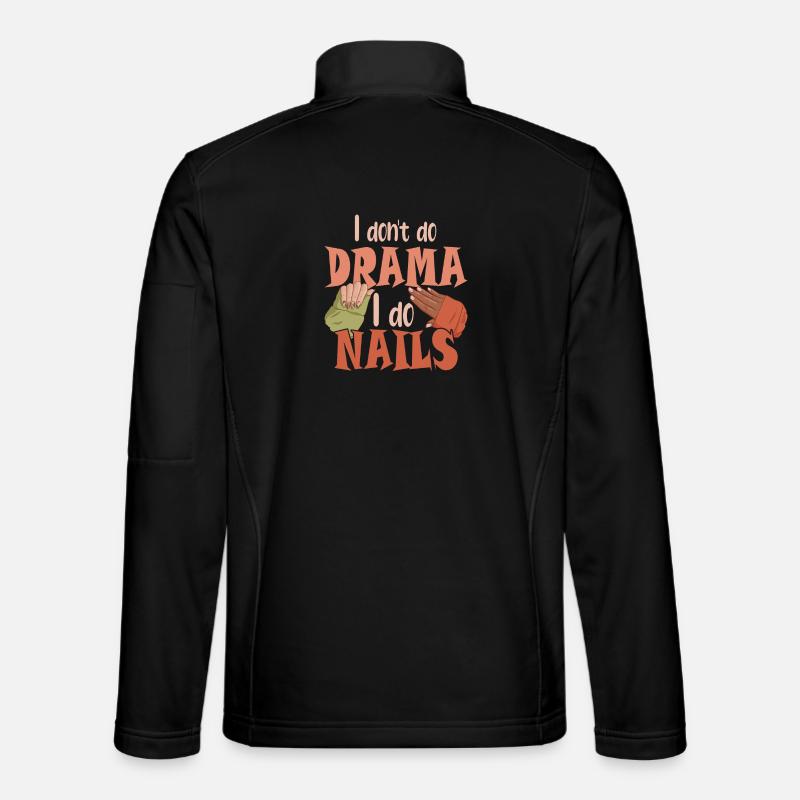 Je ne fais pas de drame, je fais des ongles Veste en tissu softshell Unisexe