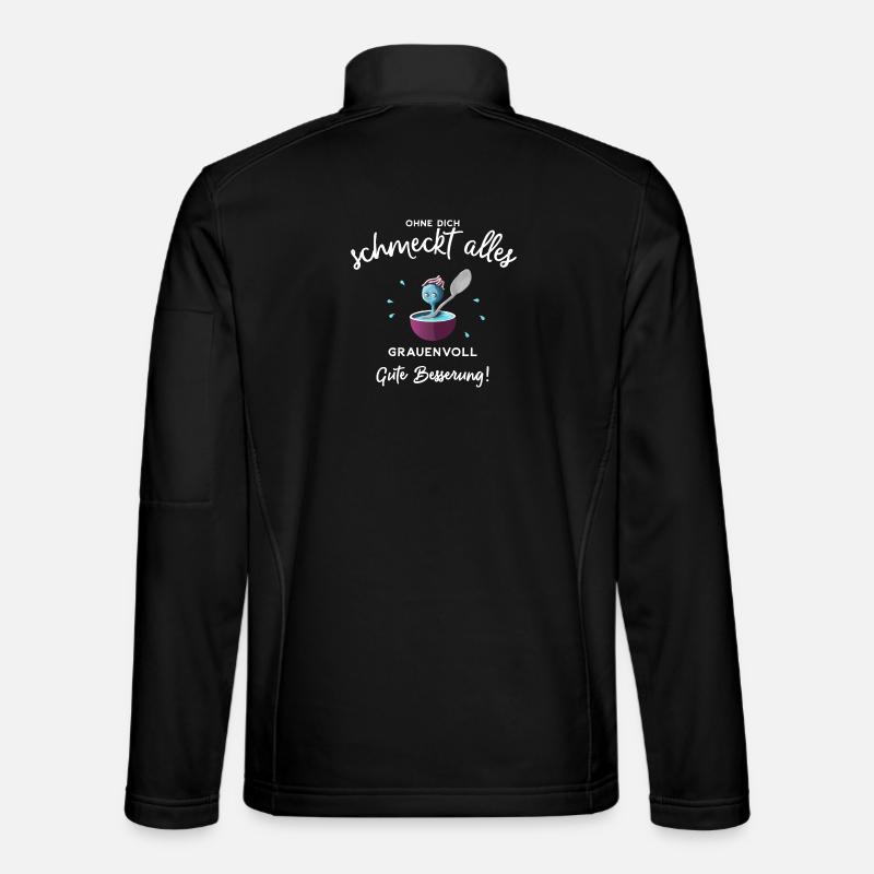 Gute Besserung ! Ohne dich schmeckts grauenvoll - Unisex Softshelljacke - Schwarz