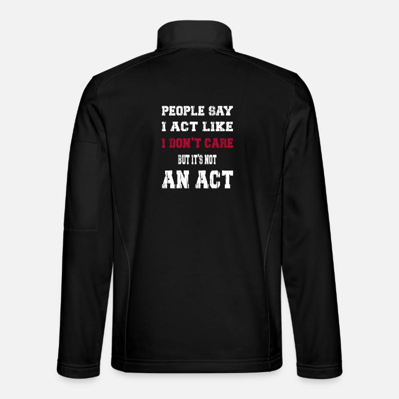 I act like I don't care - Unisex Softshelljacke - Schwarz