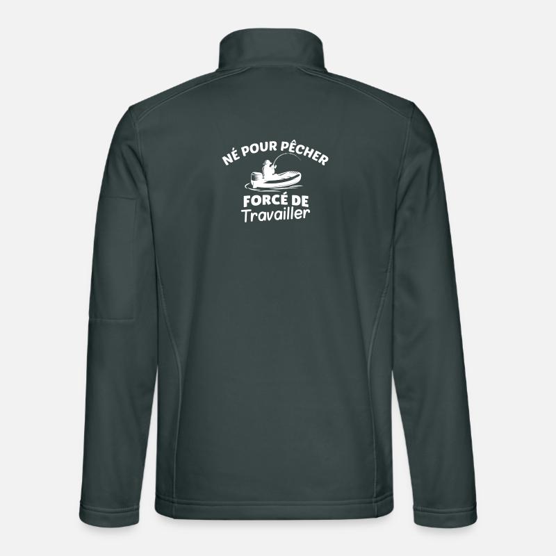 Tee pêcheur force de travailler humoristique Veste en tissu softshell Unisexe