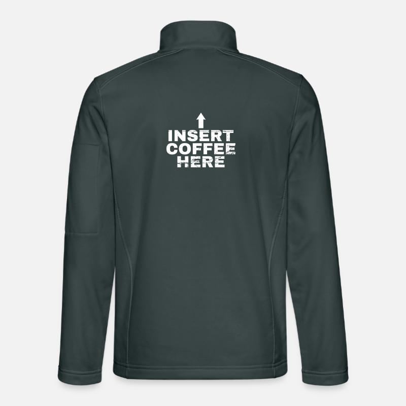 Insert Coffee Here Kaffee Kaffeetrinker Witz Unisex Softshelljacke