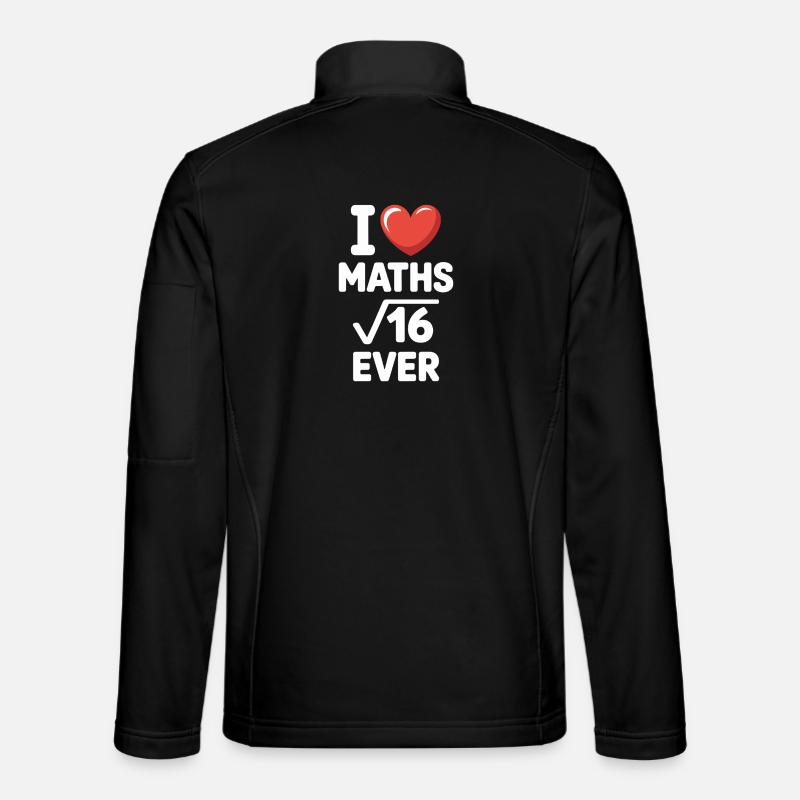 Math I Love Maths Math Nerd Math Teacher Unisex Softshell Jacket