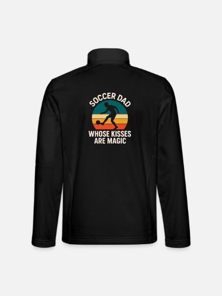 Soccer Dad Whose Kisses Are Magic - Unisex Softshell Jacket - black